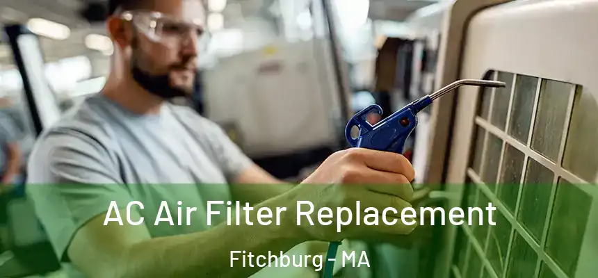  AC Air Filter Replacement Fitchburg - MA