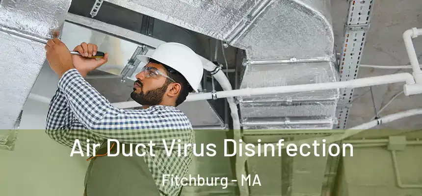  Air Duct Virus Disinfection Fitchburg - MA