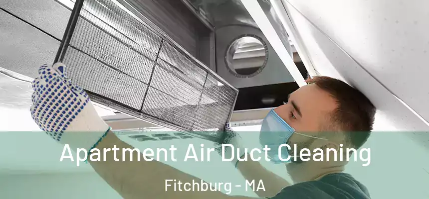  Apartment Air Duct Cleaning Fitchburg - MA