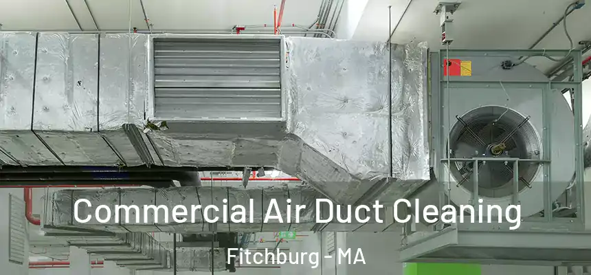  Commercial Air Duct Cleaning Fitchburg - MA