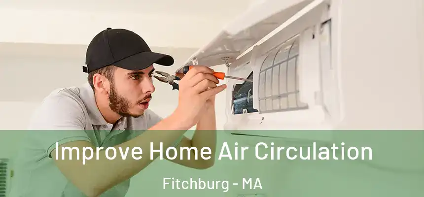  Improve Home Air Circulation Fitchburg - MA